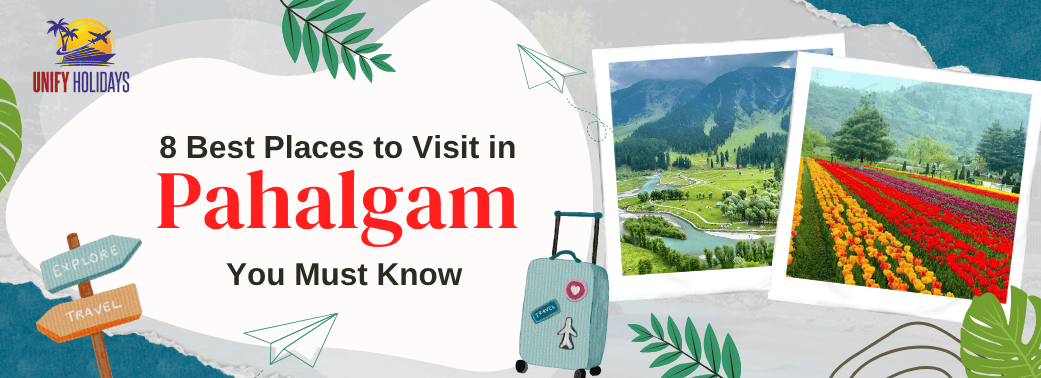 8 Best Places to Visit in Pahalgam You Must Know